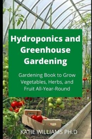 Cover of Hydroponics and Greenhouse Gardening