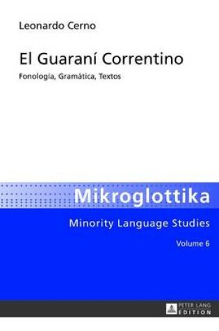 Cover of El Guarani Correntino, El: Fonologia, Gramatica, Textos