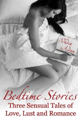 Book cover for Bedtime Stories: Three Sensual Tales of Love, Lust and Romance