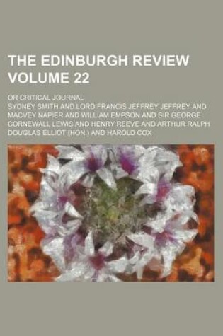 Cover of The Edinburgh Review Volume 22; Or Critical Journal