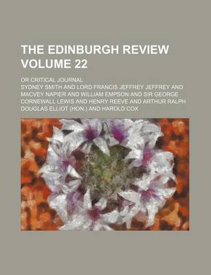 Book cover for The Edinburgh Review Volume 22; Or Critical Journal