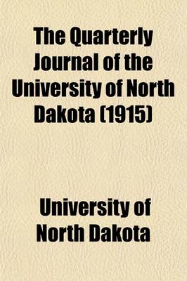 Book cover for The Quarterly Journal of the University of North Dakota (Volume 5)