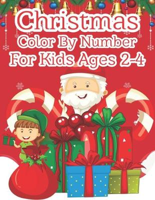 Book cover for Christmas Color By Number For Kids Ages 2-4