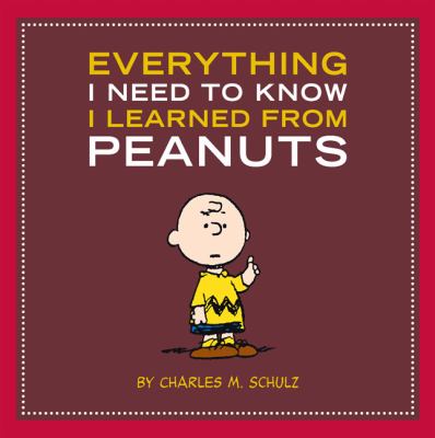 Book cover for Everything I Need to Know I Learned from Peanuts