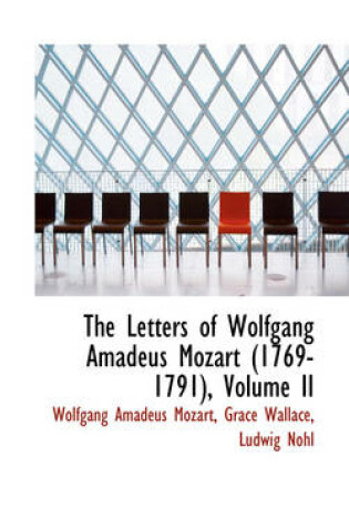 Cover of The Letters of Wolfgang Amadeus Mozart 1769-1791, Volume II