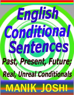 Book cover for English Conditional Sentences : Past, Present, Future; Real, Unreal Conditionals