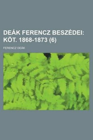 Cover of Deak Ferencz Beszedei (6); Kot. 1868-1873