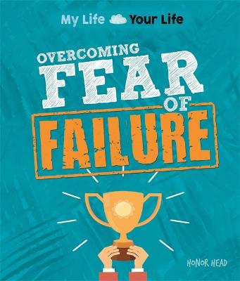 Book cover for My Life, Your Life: Overcoming Fear of Failure