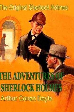 Cover of The Original Sherlock Holmes: the Adventures of Sherlock Holmes