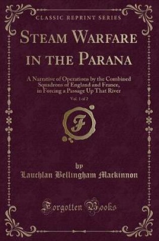 Cover of Steam Warfare in the Parana, Vol. 1 of 2