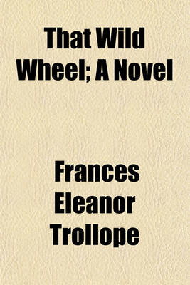 Book cover for That Wild Wheel; A Novel