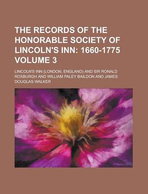 Book cover for The Records of the Honorable Society of Lincoln's Inn Volume 3