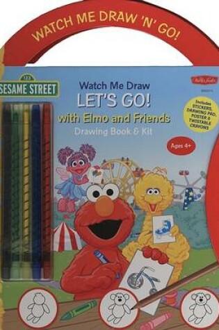 Cover of Watch Me Draw 'n' Go: Sesame Street's Let's Go! with Elmo and Friends Drawing Book & Kit