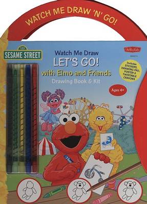 Book cover for Watch Me Draw 'n' Go: Sesame Street's Let's Go! with Elmo and Friends Drawing Book & Kit