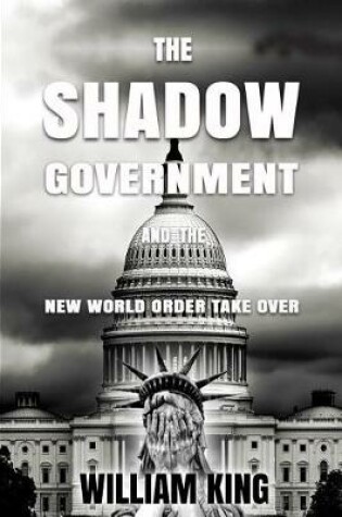 Cover of The Shadow Government and the New World Order Takeover
