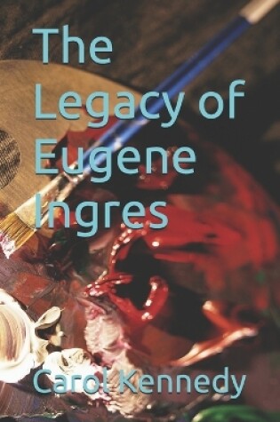 Cover of The Legacy of Eugene Ingres