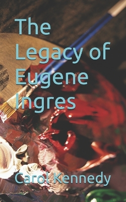 Book cover for The Legacy of Eugene Ingres