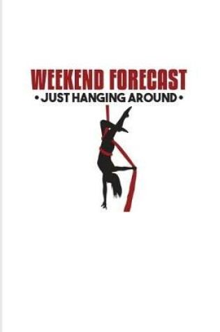 Cover of Weekend Forecast Just Hanging Around