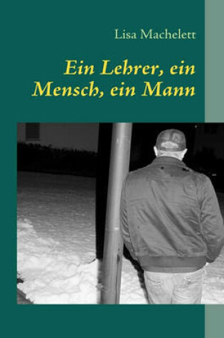 Cover of Ein Lehrer, Ein Mensch, Ein Mann