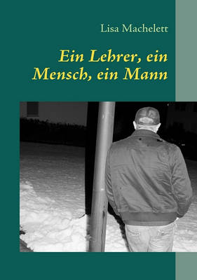 Cover of Ein Lehrer, Ein Mensch, Ein Mann