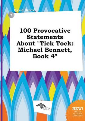 Book cover for 100 Provocative Statements about Tick Tock