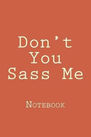 Cover of Don't You Sass Me