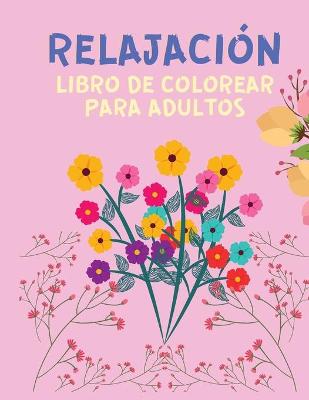 Book cover for Relajación Libro De Colorear para Adultos