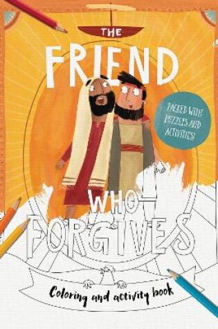 Cover of The Friend Who Forgives Colouring and Activity Book