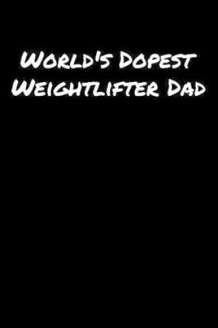 Cover of World's Dopest Weightlifter Dad