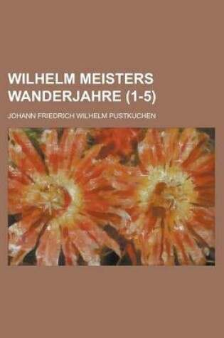 Cover of Wilhelm Meisters Wanderjahre (1-5)