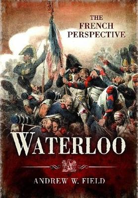 Book cover for Waterloo: The French Perspective