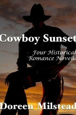 Cover of Cowboy Sunset: Four Historical Romance Novellas