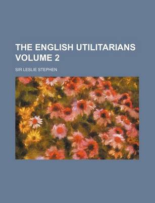 Book cover for The English Utilitarians Volume 2