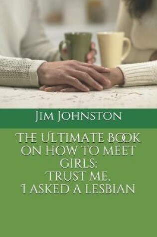 Cover of The Ultimate Book on how to meet girls