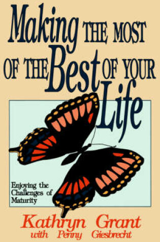 Cover of Making the Most of the Best of Your Life