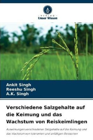 Cover of Verschiedene Salzgehalte auf die Keimung und das Wachstum von Reiskeimlingen