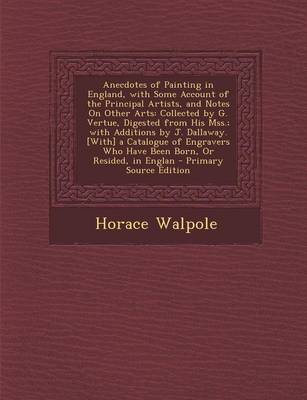 Book cover for Anecdotes of Painting in England, with Some Account of the Principal Artists, and Notes on Other Arts