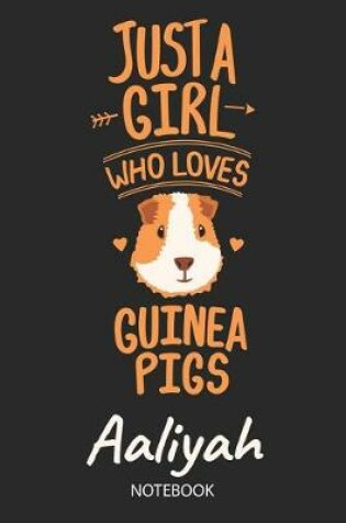 Cover of Just A Girl Who Loves Guinea Pigs - Aaliyah - Notebook