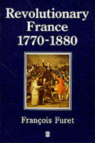 Cover of Revolutionary France 1770-1880