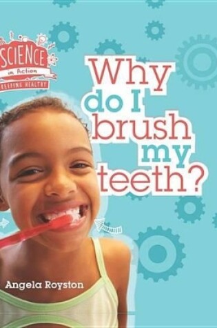 Cover of Why Do I Brush My Teeth?