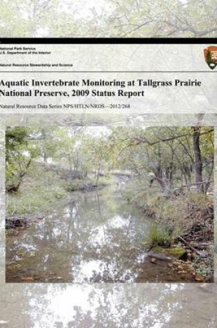 Cover of Aquatic Invertebrate Monitoring at Tallgrass Prairie National Preserve, 2009 Status Report