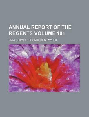 Book cover for Annual Report of the Regents Volume 101