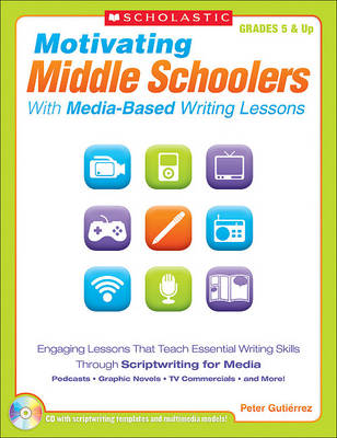 Book cover for Motivating Middle Schoolers with Media-Based Writing Lessons