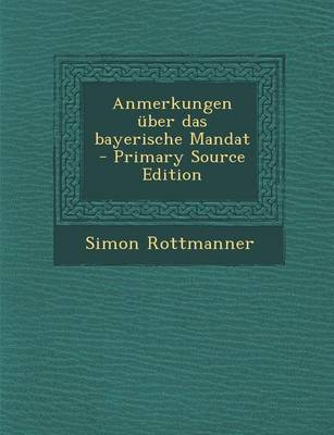 Book cover for Anmerkungen Uber Das Bayerische Mandat