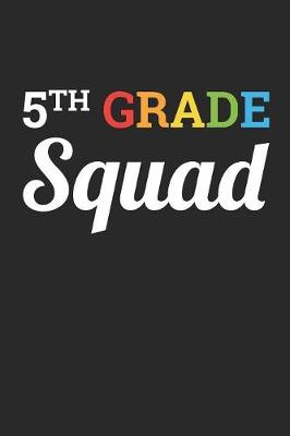 Book cover for Back to School Notebook 'Fifth Grade Squad' - Back To School Gift for Her and Him - 5th Grade Writing Journal