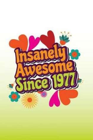 Cover of Insanely Awesome Since 1977