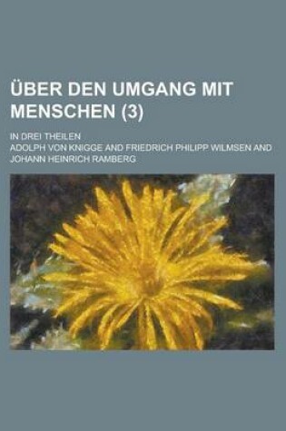 Cover of Uber Den Umgang Mit Menschen (3); In Drei Theilen