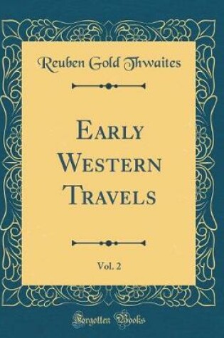 Cover of Early Western Travels, Vol. 2 (Classic Reprint)