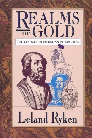 Book cover for Realms of Gold: the Classics in Christian Perspective