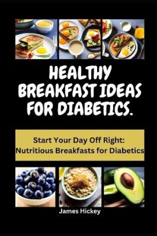 Cover of Healthy Breakfast Ideas for Diabetics